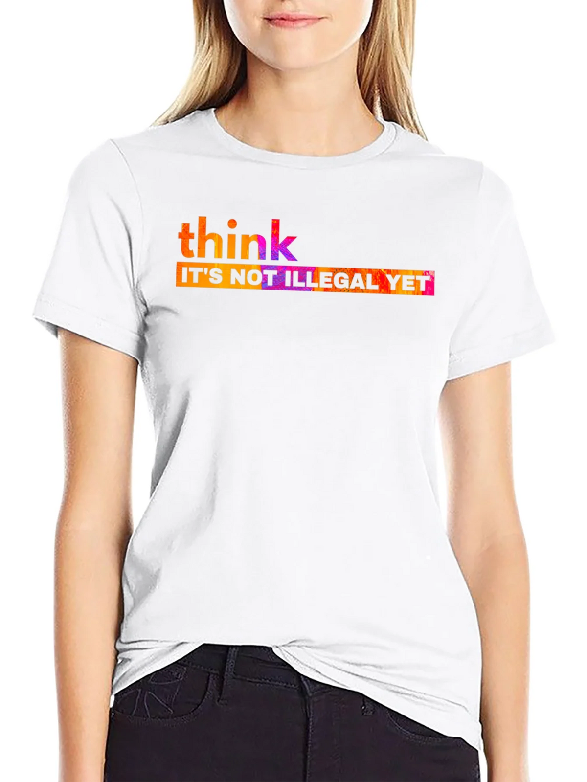 Think Its Not Illegal Yet T-Shirt product image 11