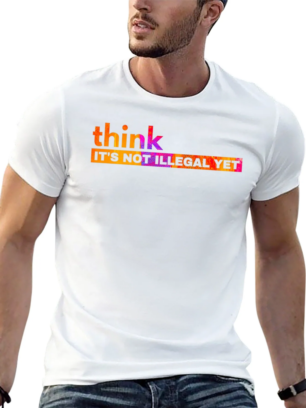 Think Its Not Illegal Yet T-Shirt product image 4