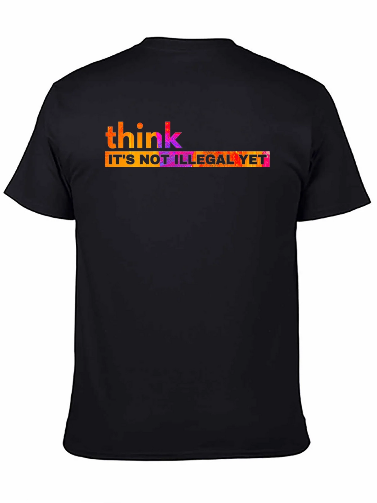 Think Its Not Illegal Yet T-Shirt product image 7