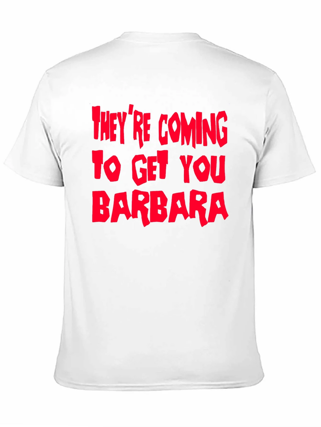 Theyre Coming To Get You Barbara T-Shirt product image 2