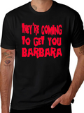 Theyre Coming To Get You Barbara T-Shirt product image 1