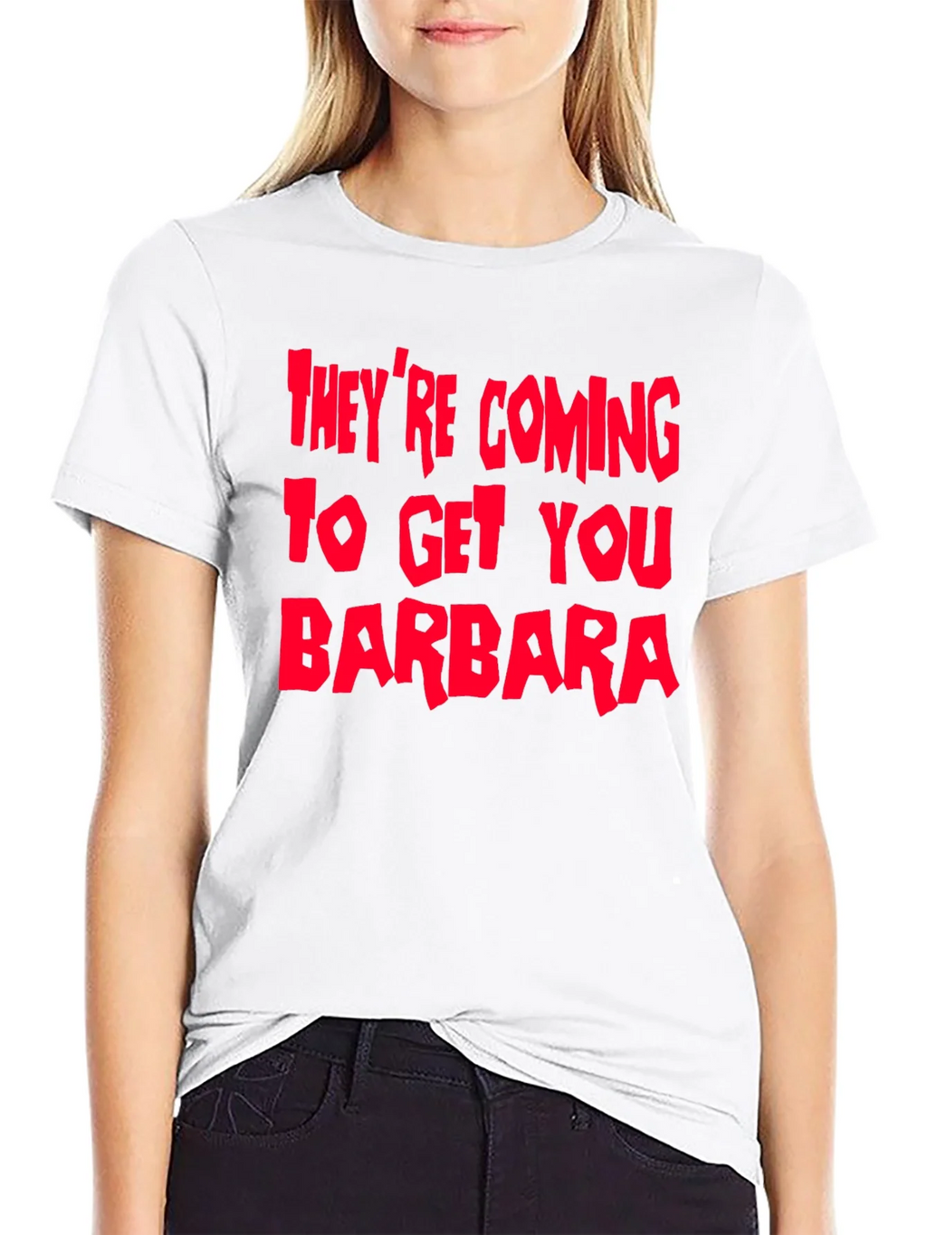 Theyre Coming To Get You Barbara T-Shirt product image 11
