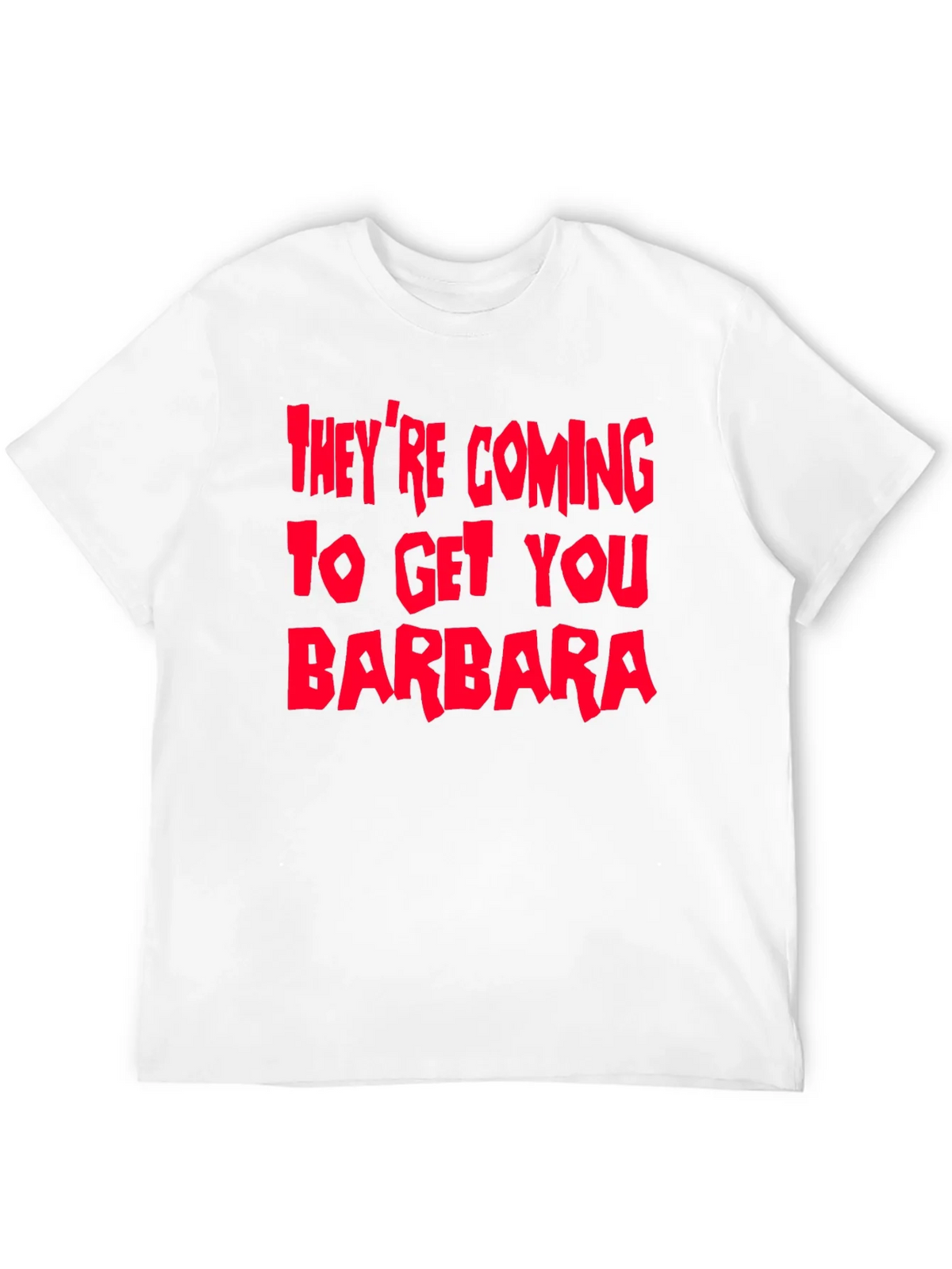 Theyre Coming To Get You Barbara T-Shirt product image 3