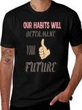 Habits Determine Future Graphic Tee product image 1