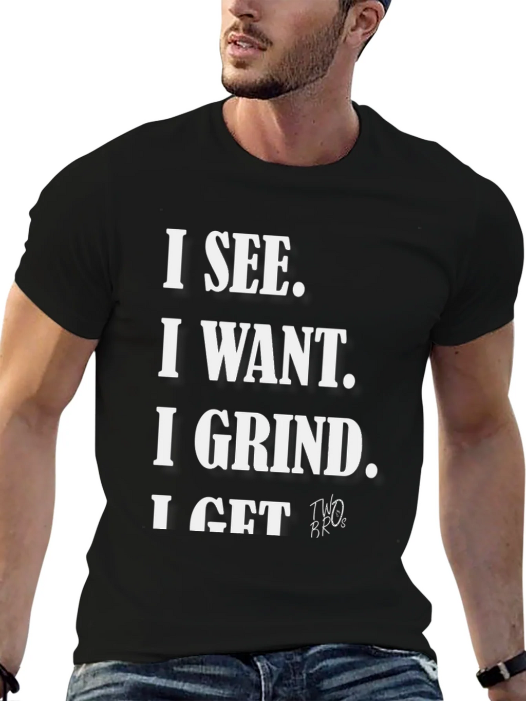 I See I Want I Grind I Get T-Shirt product image 9