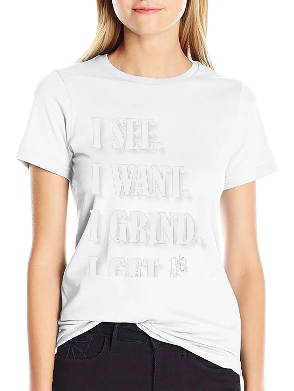 I See I Want I Grind I Get T-Shirt product image 11