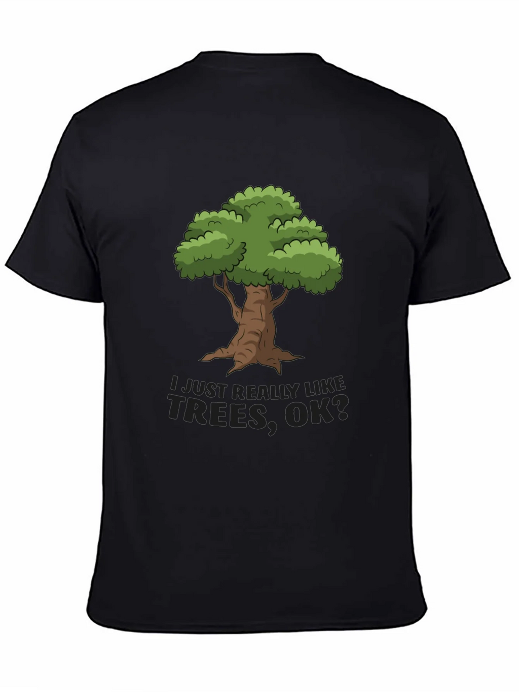 I Just Really Like Trees OK? T-Shirt product image 7