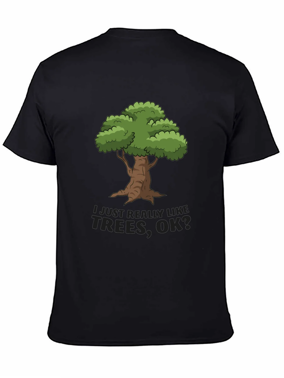 I Just Really Like Trees OK? T-Shirt product image 7