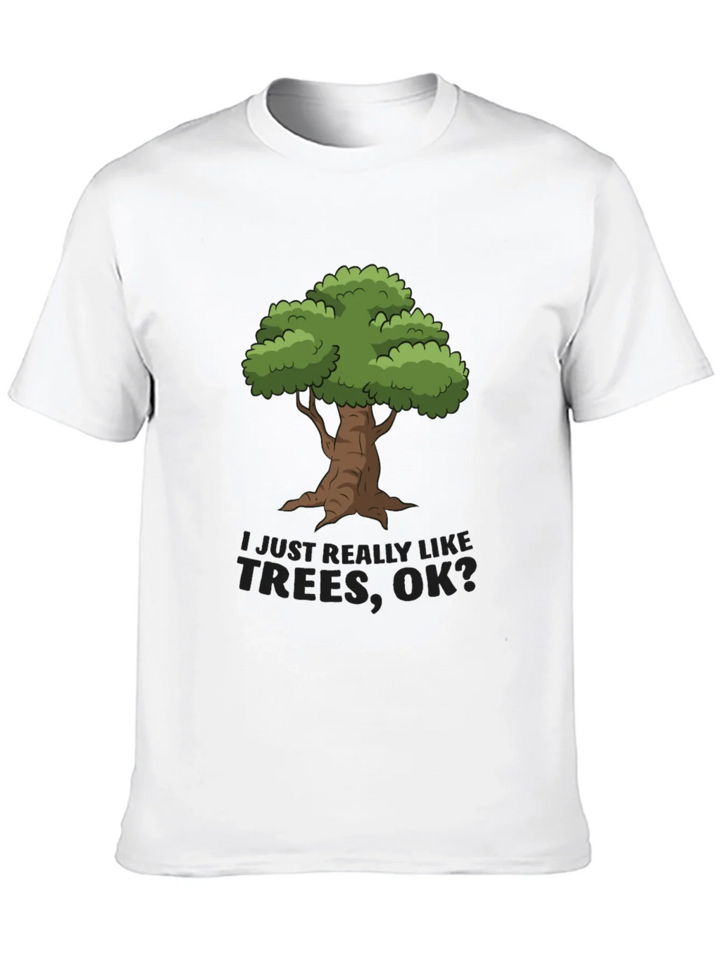 I Just Really Like Trees OK? T-Shirt product image 12