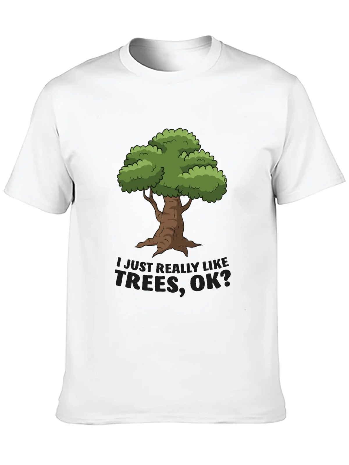 I Just Really Like Trees OK? T-Shirt product image 12