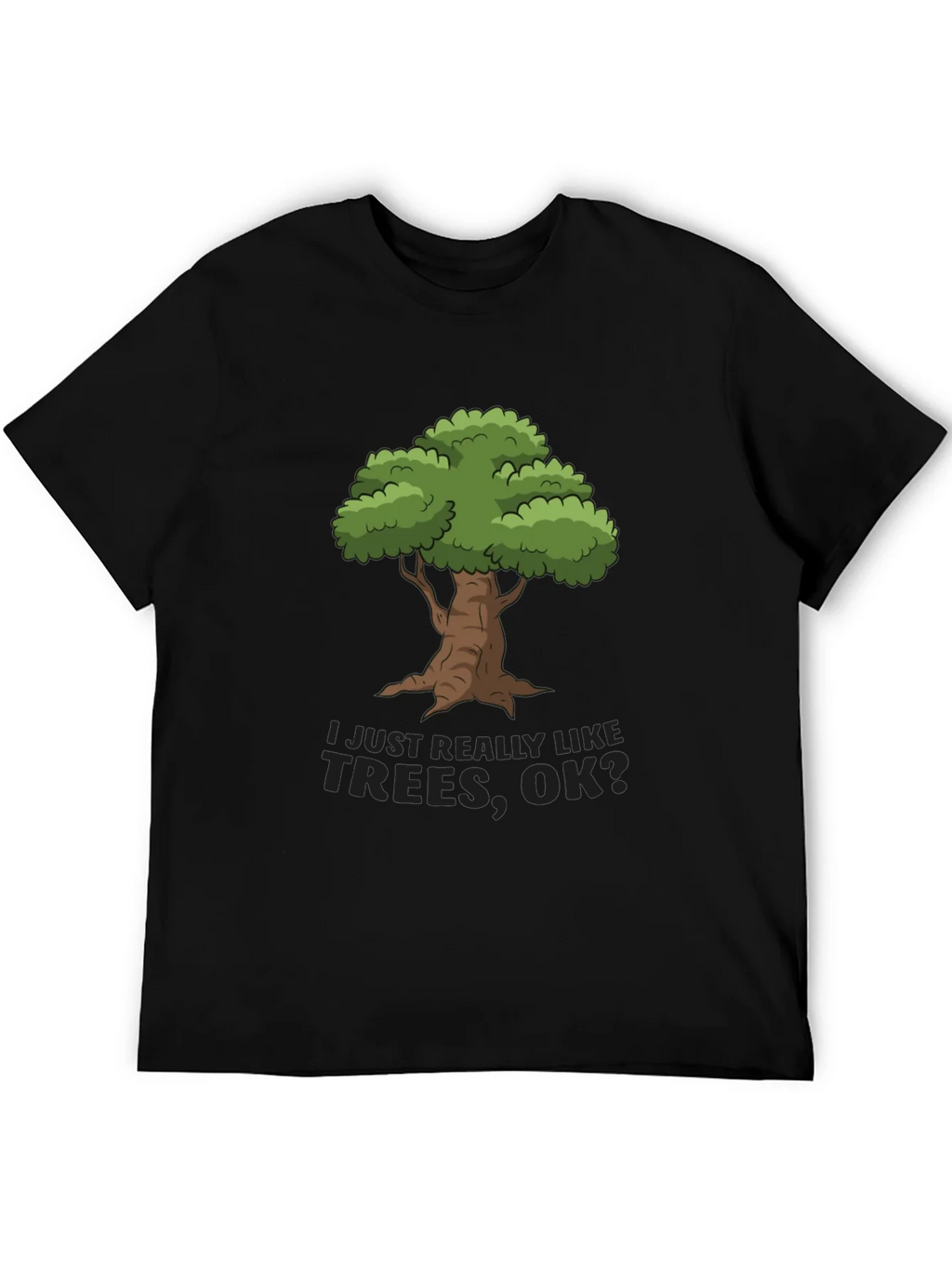I Just Really Like Trees OK? T-Shirt product image 8