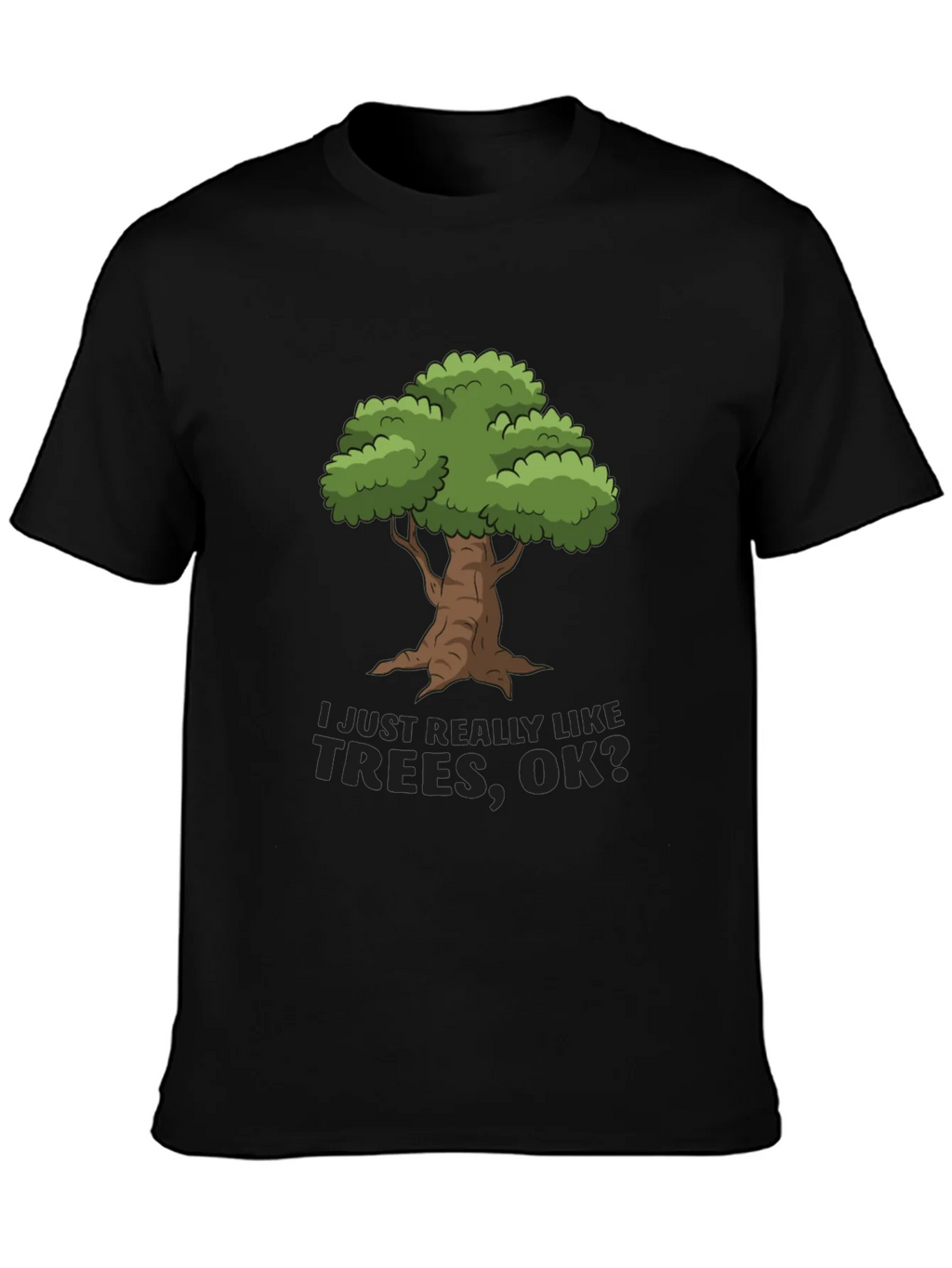 I Just Really Like Trees OK? T-Shirt product image 6