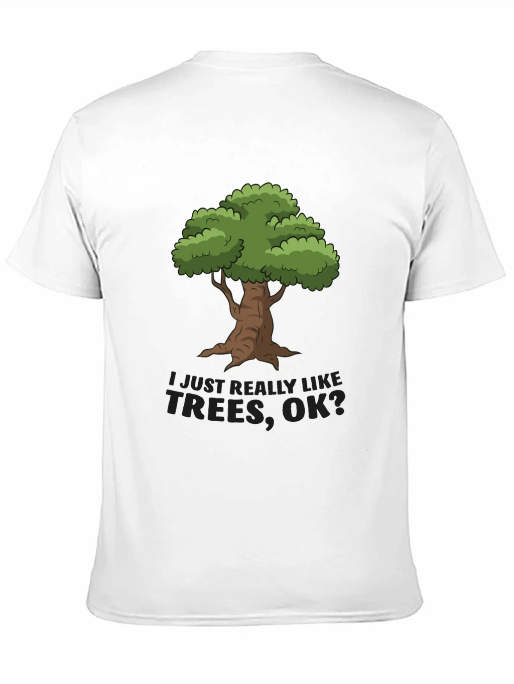 I Just Really Like Trees OK? T-Shirt product image 2