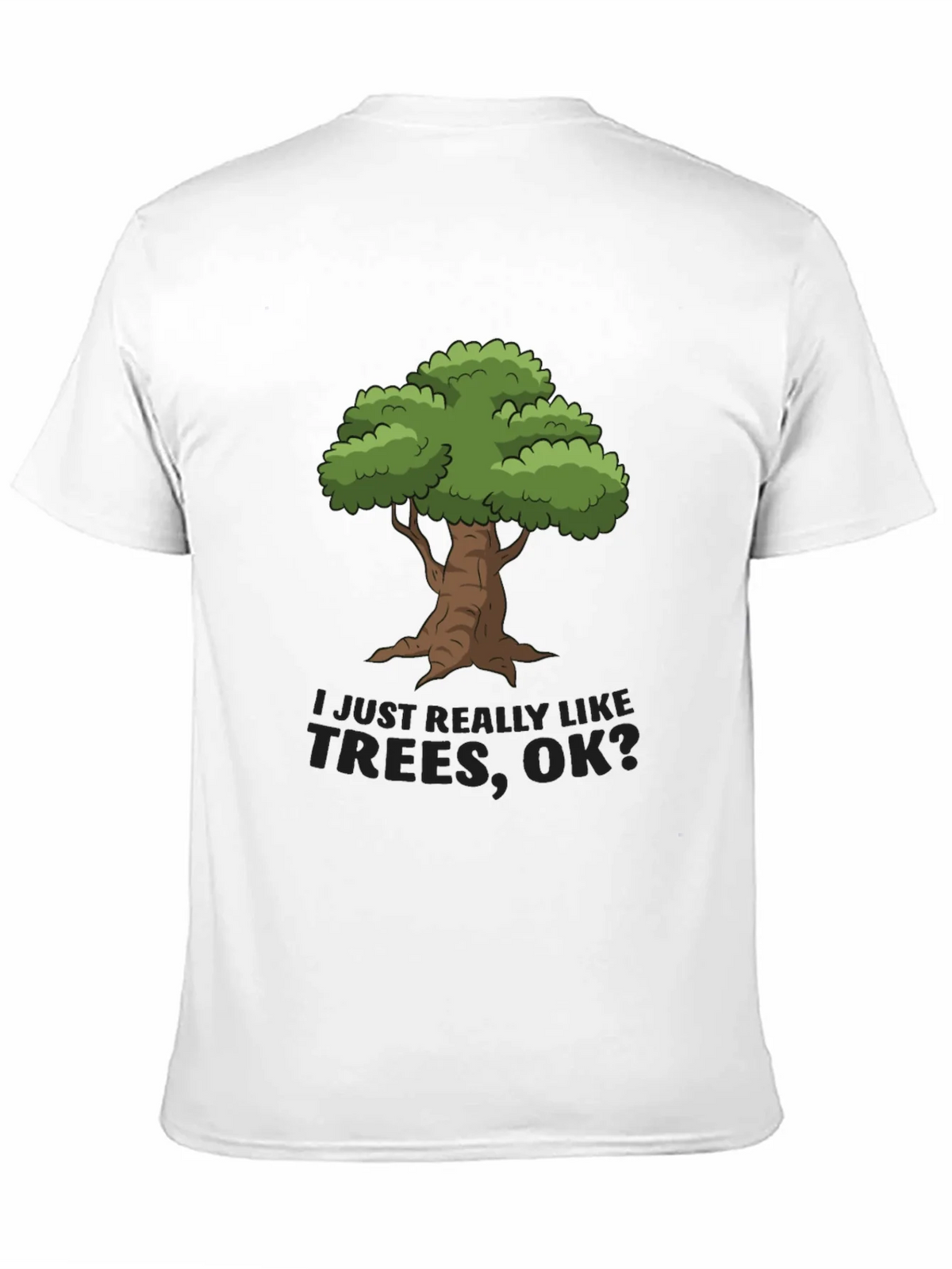 I Just Really Like Trees OK? T-Shirt product image 2