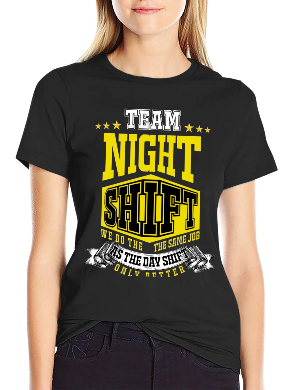 Team Night Shift T-Shirt: We Do The Same Job Only Better! product image 3